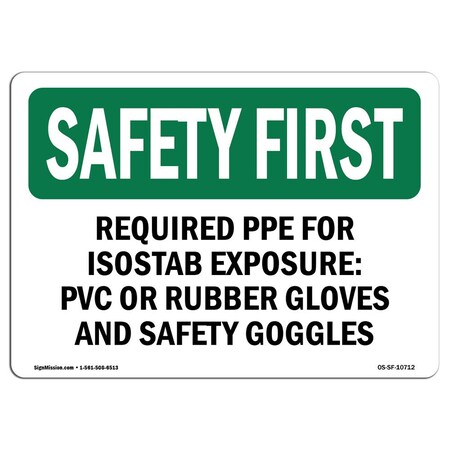 Signmission OSHA, Required PPE For Isostab Exposure PVC Or, 24in X 18in Rigid Plastic, 24" W, 18" H, Landscape OS-SF-P-1824-L-10712